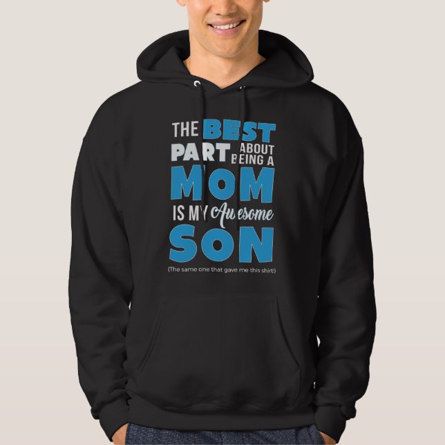 Best Part About Being Mom Is My Son  Mothers Day Hoodie (Front)