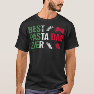 Best Pasta Dad italian food cooking dad pasta for T-Shirt
