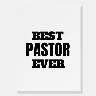 best pastor ever foam board