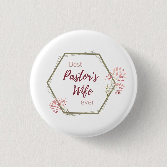 Best Pastor’s Wife Ever Inspirational Gift Button (Front)