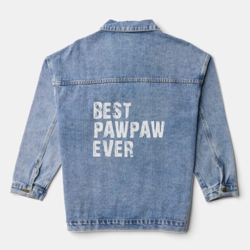 Best PawPaw Ever Fathers Day Vintage Retro Paw_Pa Denim Jacket