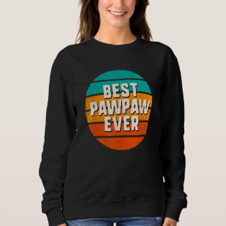 Best PawPaw Ever Retro Vintage Cool  Family Paw Pa Sweatshirt