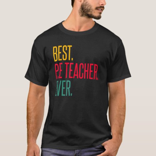 Best Pe Teacher Ever T_Shirt