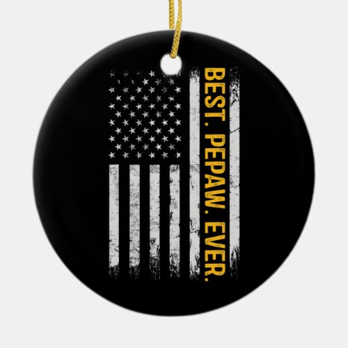 Best Pepaw Ever US American Flag Gifts Fathers Ceramic Ornament