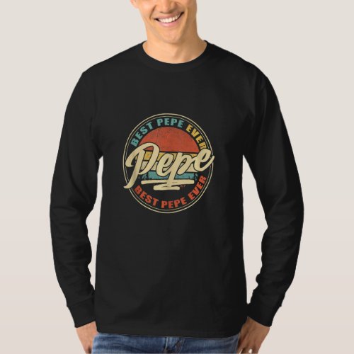 Best Pepe Ever Funny Grandpa  Papa  Fathers Day T_Shirt