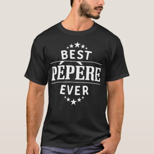 Best Pepere Ever  for French Grandpa T_Shirt