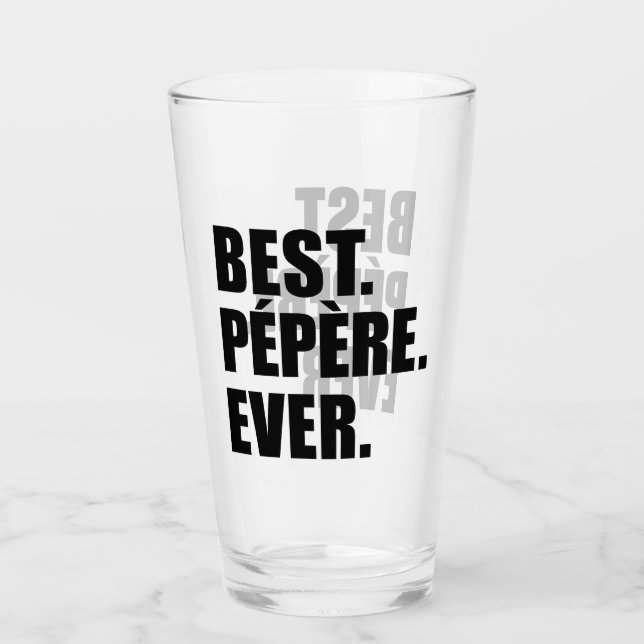 Best Pepere Ever French Grandfather Glass (Front)