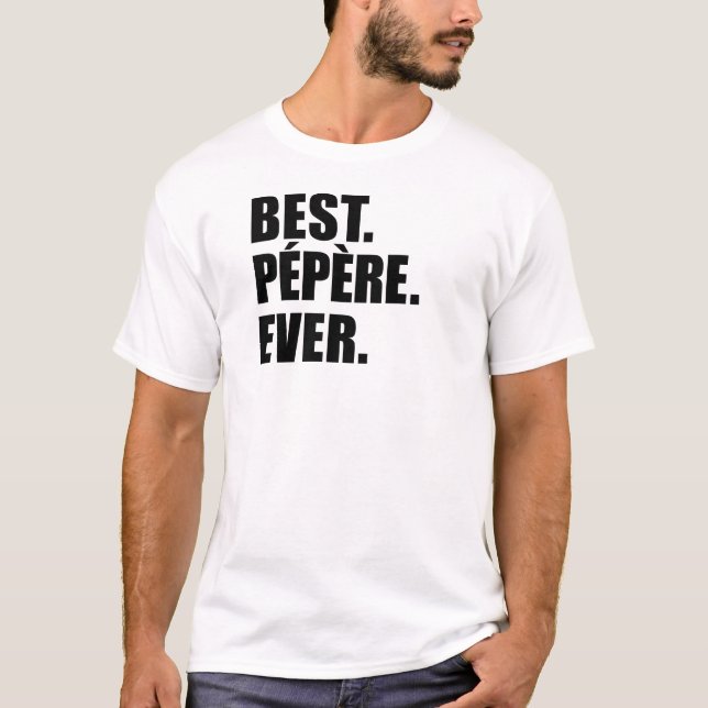 Best Pepere Ever T-Shirt (Front)