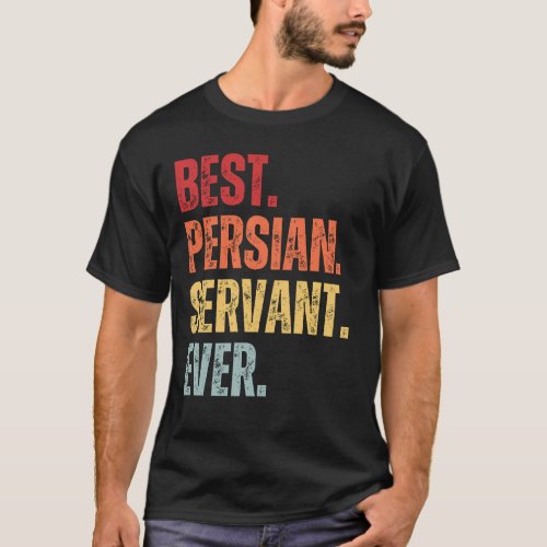 BEST PERSIAN SERVANT EVER Custom Persian Cat Photo T_Shirt
