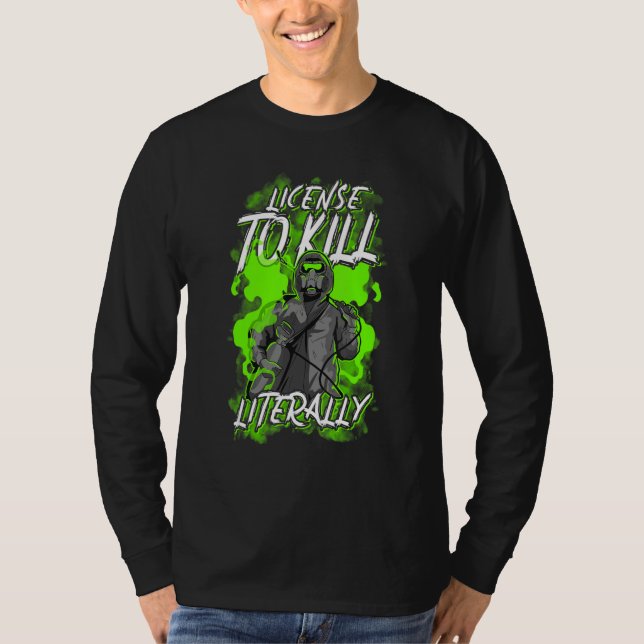 Best Person Pest Control Exterminator License To K T-Shirt (Front)