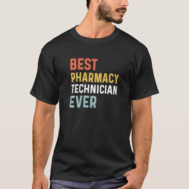 Best Pharmacy Tech Ever Humor Pharmacy Week Apprec T-Shirt (Front)