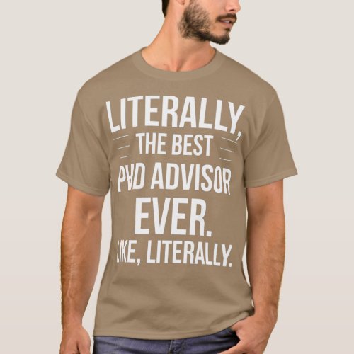 Best PhD Advisor Ever Appreciation Funny Gift For  T_Shirt
