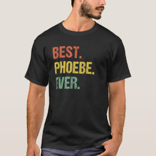 Best Phoebe Ever Retro Funny Name Humor Nickname T-Shirt