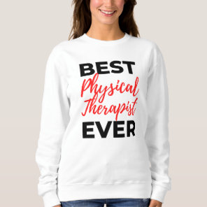 Best Physical Therapist Ever 2 Sweatshirt