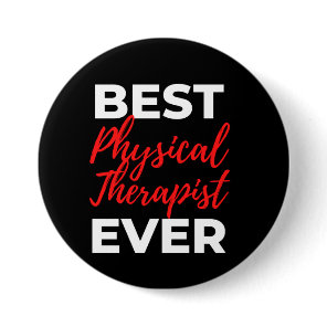 Best Physical Therapist Ever Button