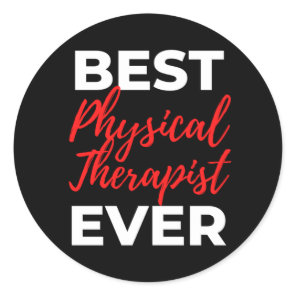 Best Physical Therapist Ever Classic Round Sticker