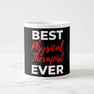Best Physical Therapist Ever Giant Coffee Mug