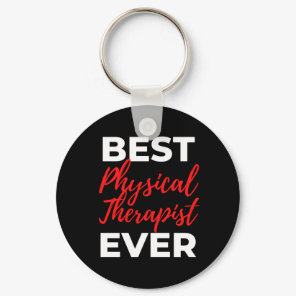 Best Physical Therapist Ever Keychain