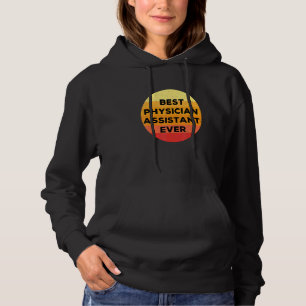 Best Physician Assistant Ever Physician Apprecia Hoodie