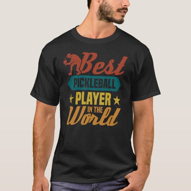 Best Pickleball Player In The World  1 T-Shirt (Front)