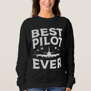 Best Pilot Ever Aviation Aviator Sweatshirt