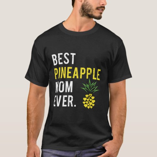 Best Pineapple Mom Ever Style Happy MotherS Day T_Shirt