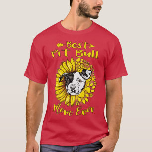Best Pit Bull Dog Mom Ever Sunflower Funny Paw Dog T-Shirt