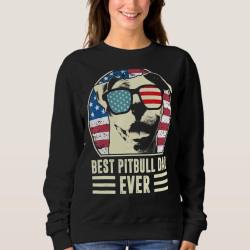 Best Pitbull Dad Ever American Flag  Fathers Day Sweatshirt