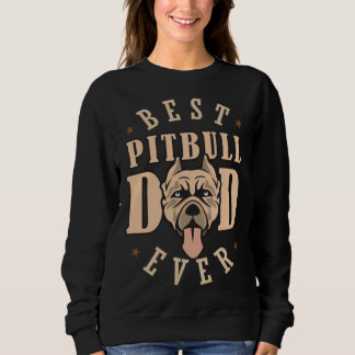 Best Pitbull Dad Ever Designs  Pitbull Dad Sweatshirt