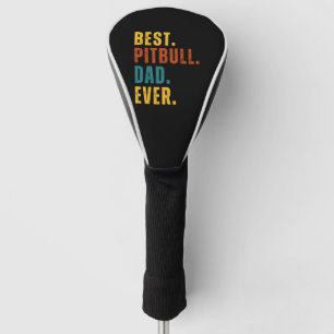 BEST Pitbull Dad Ever Golf Head Cover