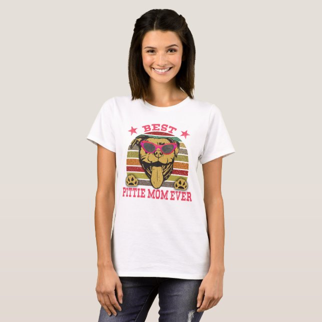 Best Pittie Mom Ever Pitbull Lovers T-Shirt (Front Full)
