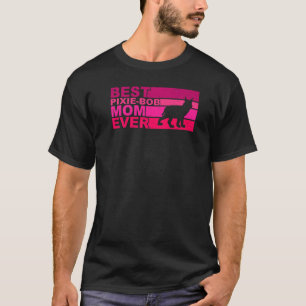 Best Pixie Bob Cat Mom Ever T-Shirt