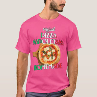 Best Pizza Baker Homemade Original Neapolitan Pizz T-Shirt