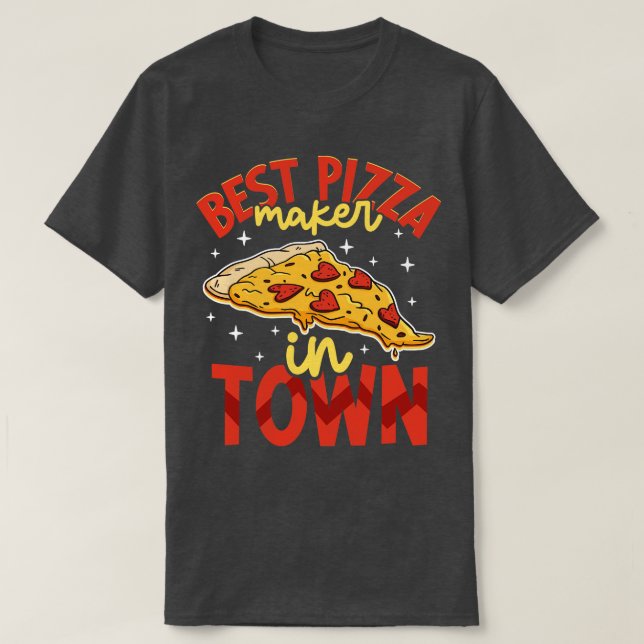 Best pizza maker in town Hobby Pizza Maker T-Shirt (Design Front)