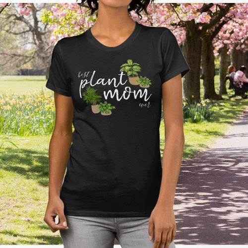 Best Plant Mom Ever Funny T_Shirt