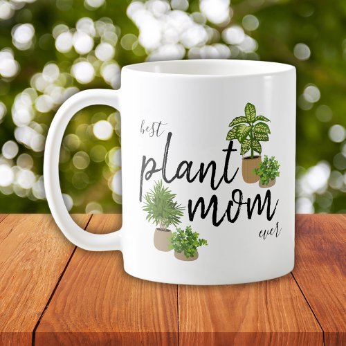 Best Plant Mom Ever Indoor Plants Coffee Mug