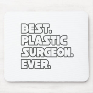 Best Plastic Surgeon Ever Mouse Pad