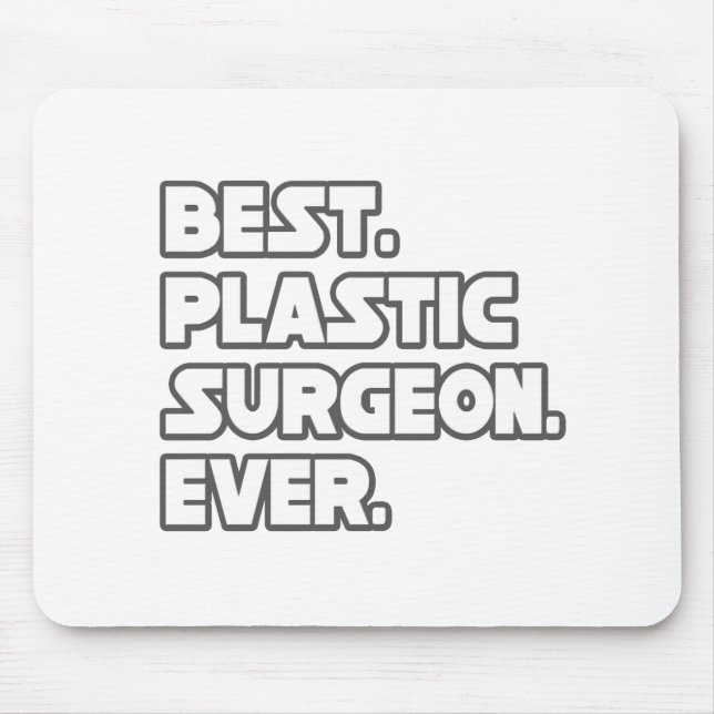 Best Plastic Surgeon Ever Mouse Pad (Front)