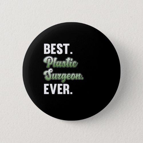 Best Plastic Surgeon Surgery Medical Doctor Graphi Button