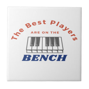 Best Players Are On The Bench Piano Player Quote  Ceramic Tile