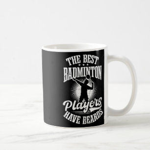 Best Players Have Beards Design Badminton Player Coffee Mug