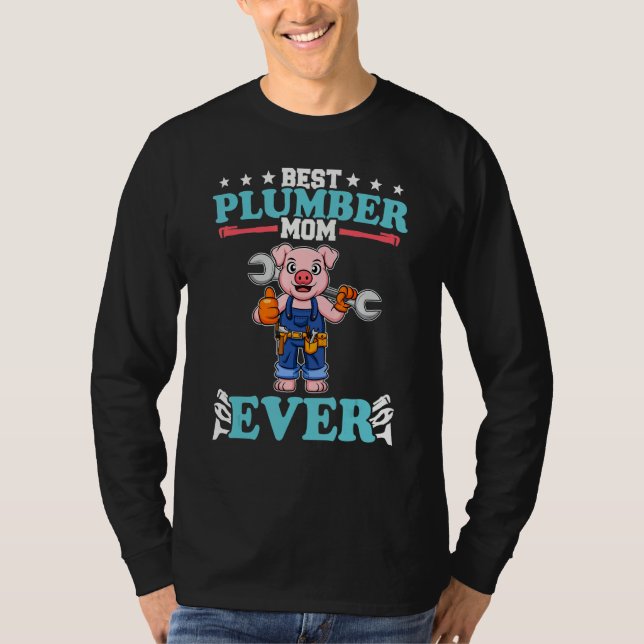 Best Plumber Mom Ever Plumbing Technician Crafts_6 T-Shirt (Front)