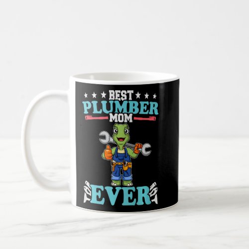 Best Plumber Mom Ever Plumbing Technician Crafts P Coffee Mug