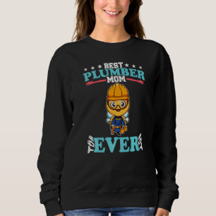 Best Plumber Mom Ever Plumbing Technician Crafts P Sweatshirt