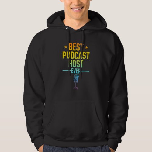 Best Podcast Host Ever   Podcast Podcaster Hoodie