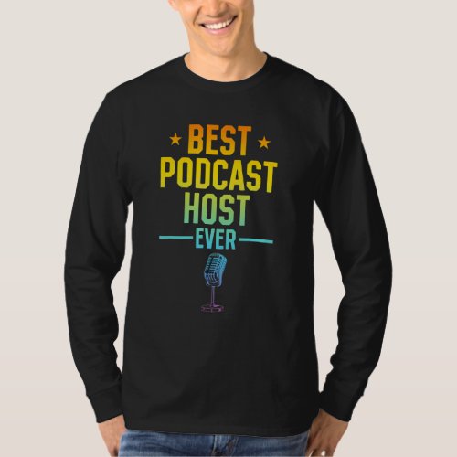 Best Podcast Host Ever   Podcast Podcaster T_Shirt