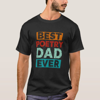 Best Poetry Dad Ever Funny Poetry Dad T-Shirt