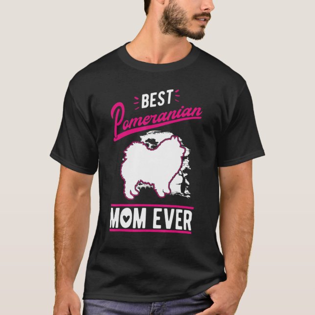 Best Pomeranian Mom Ever T-Shirt (Front)