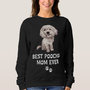 Best Poochon Mom Ever For Bichon Cross Poodle Love Sweatshirt