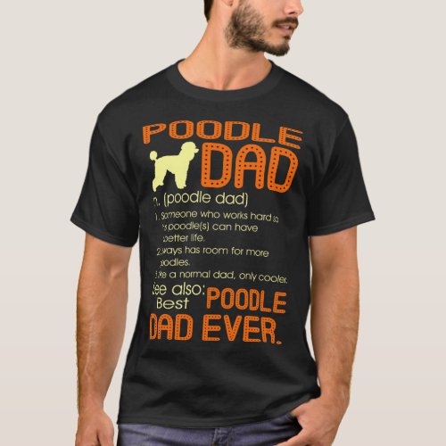 Best Poodle Dad Ever Fathers Fathers Day Gift T_Shirt